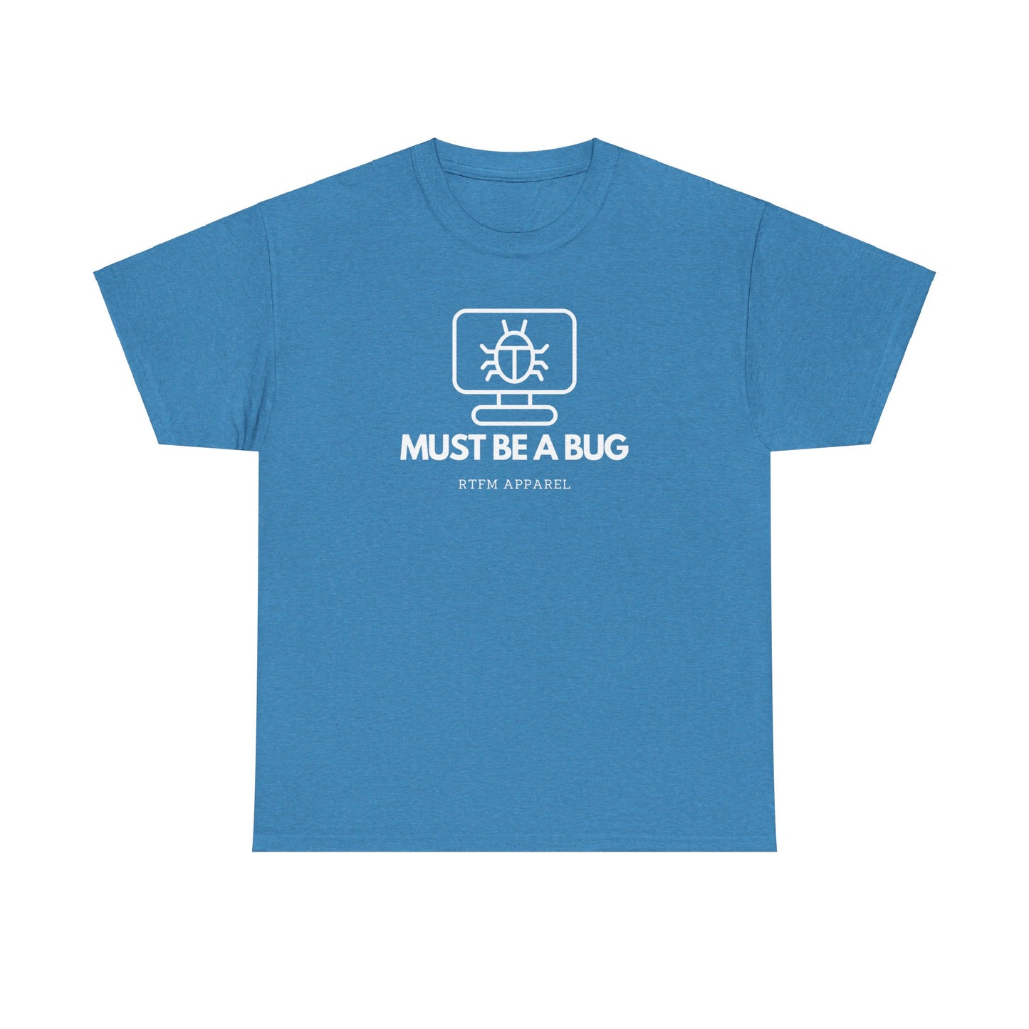 Must Be A Bug - Developer Programmer IT DevOps Debugging Humour