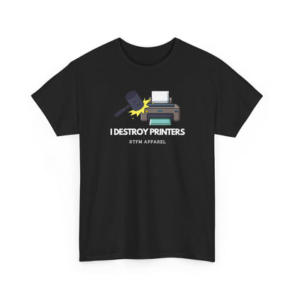 I Destroy Printers Funny Tech Humor Shirt — Cybersecurity Tee