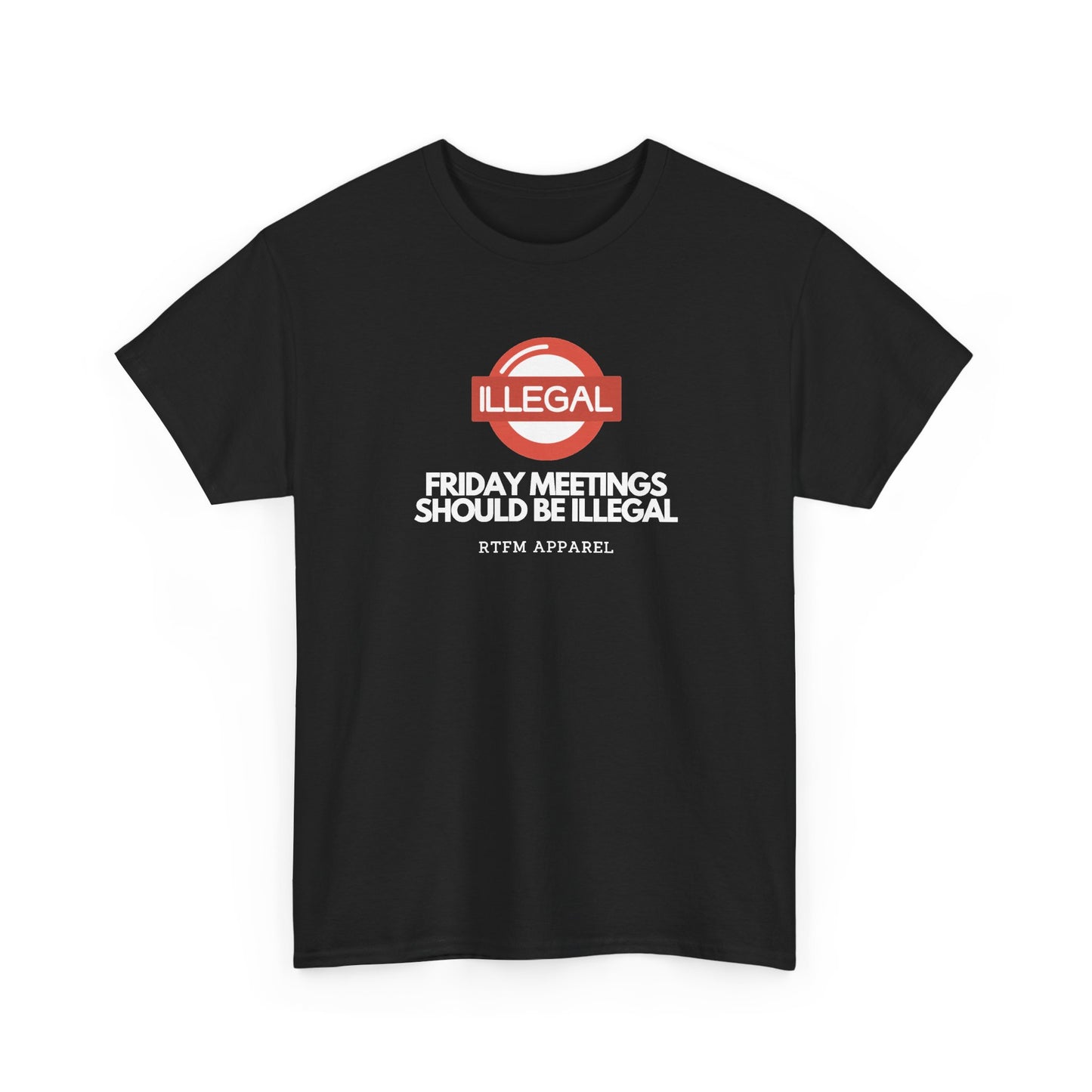 Friday Meetings Should Be Illegal — Project Manager Tee