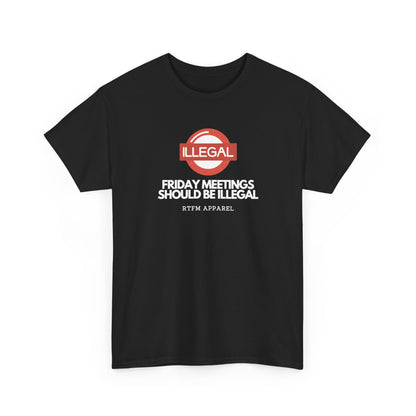 Friday Meetings Should Be Illegal — Project Manager Tee