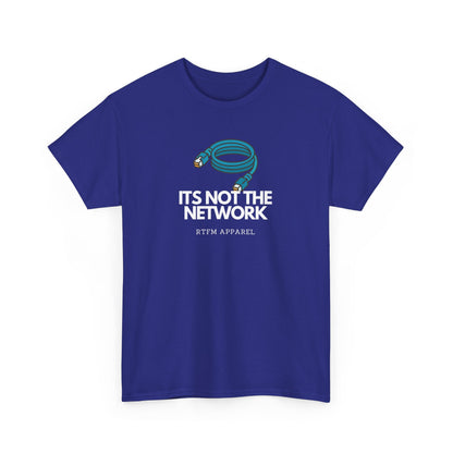 It's Not The Network - Funny IT RTFM Apparel T-Shirt