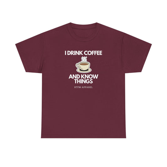 I Drink Coffee And Know Things RTFM Apparel - Tech Geek Humor Tee