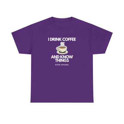 I Drink Coffee And Know Things — Developer Tee