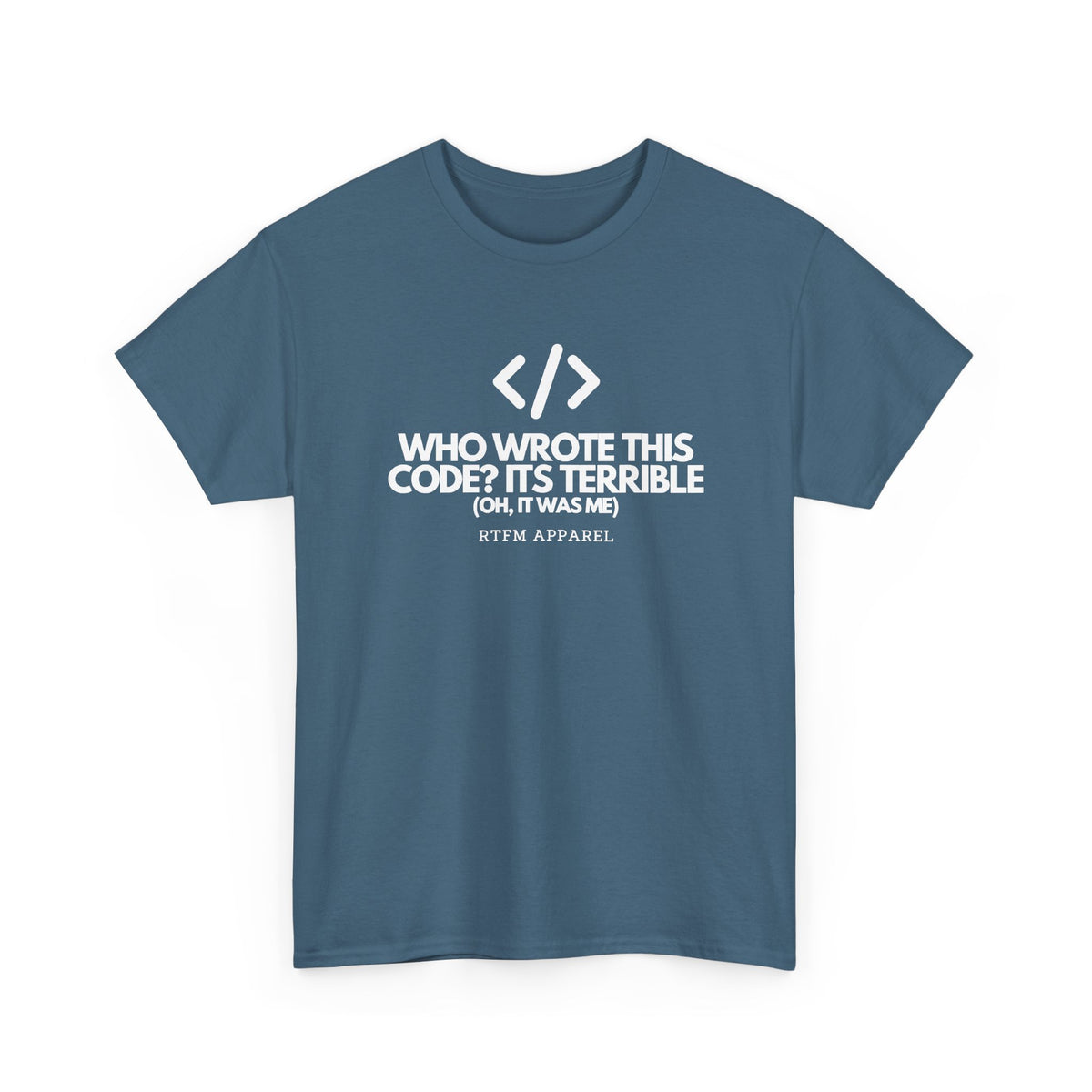 Who Wrote This Code? It's Terrible — Programmer Tee