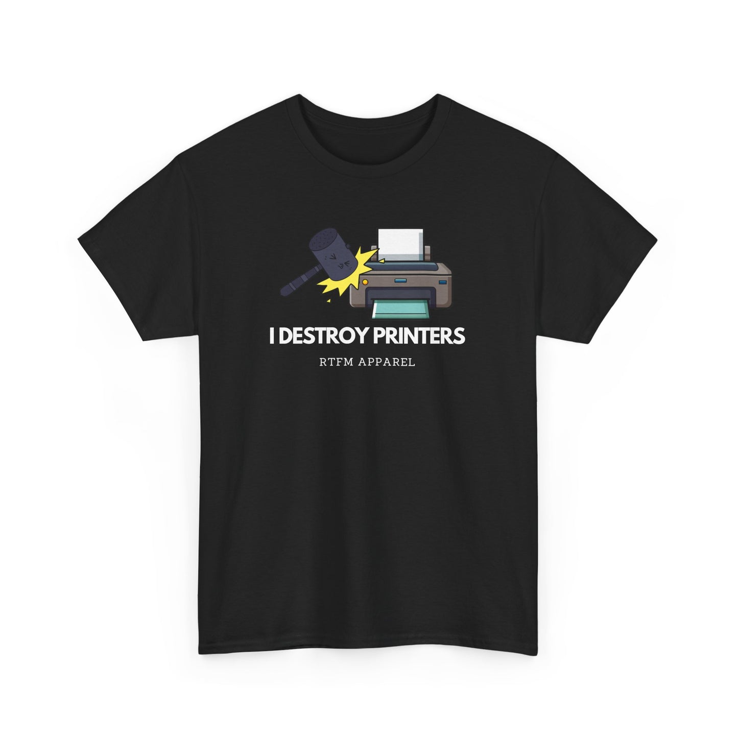 I Destroy Printers Funny Tech Humor Shirt - Sysadmin, IT Professional, Cybersecurity 2025