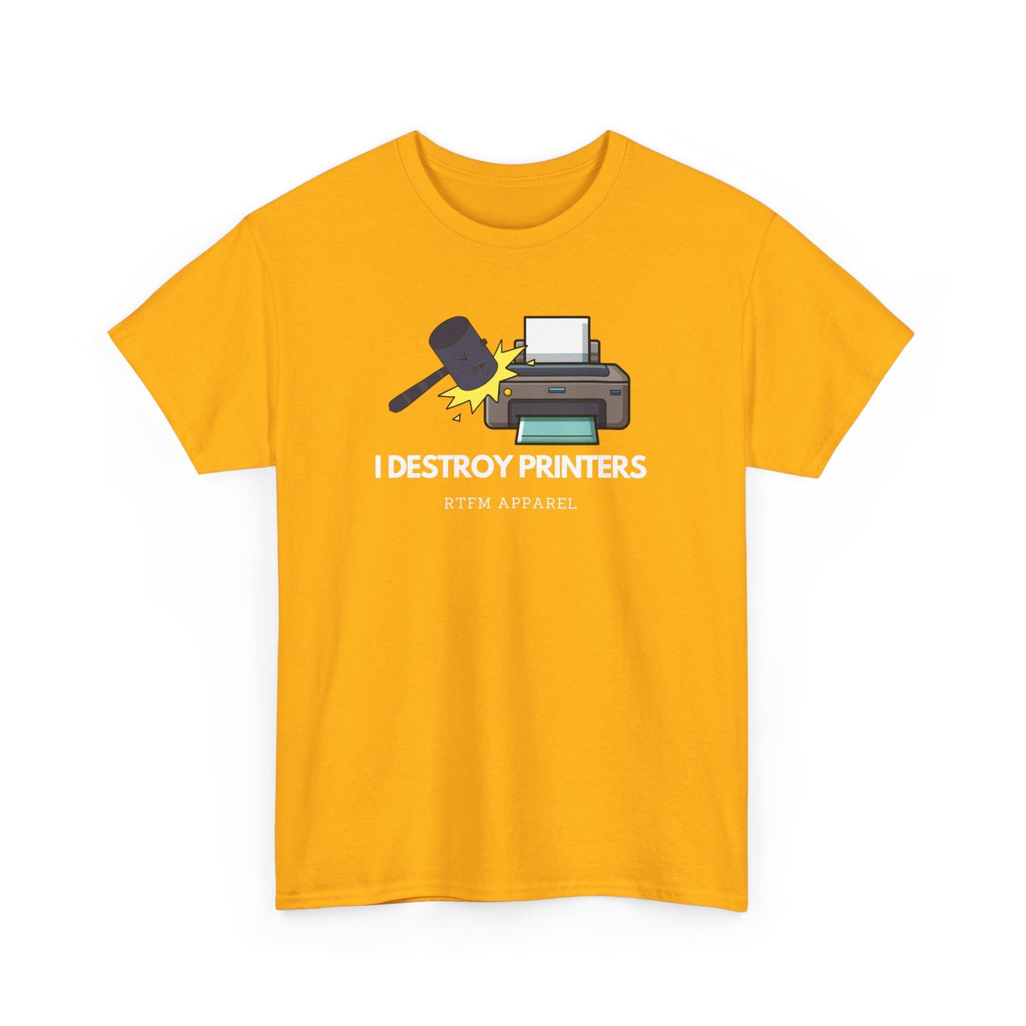 I Destroy Printers Funny Tech Humor Shirt - Sysadmin, IT Professional, Cybersecurity 2025