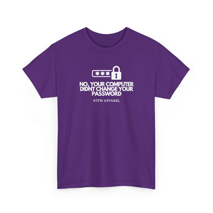 No, Your Computer Didn't Change Your Password — Cybersecurity Tee
