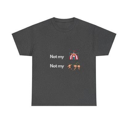 Not My Circus Not My Monkeys - Tech Humor