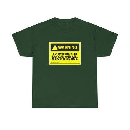 Warning Everything You Say Can And Will Be Used To Train AI Shirt - Tech, Geek, Cyber Security, AI, Programmer