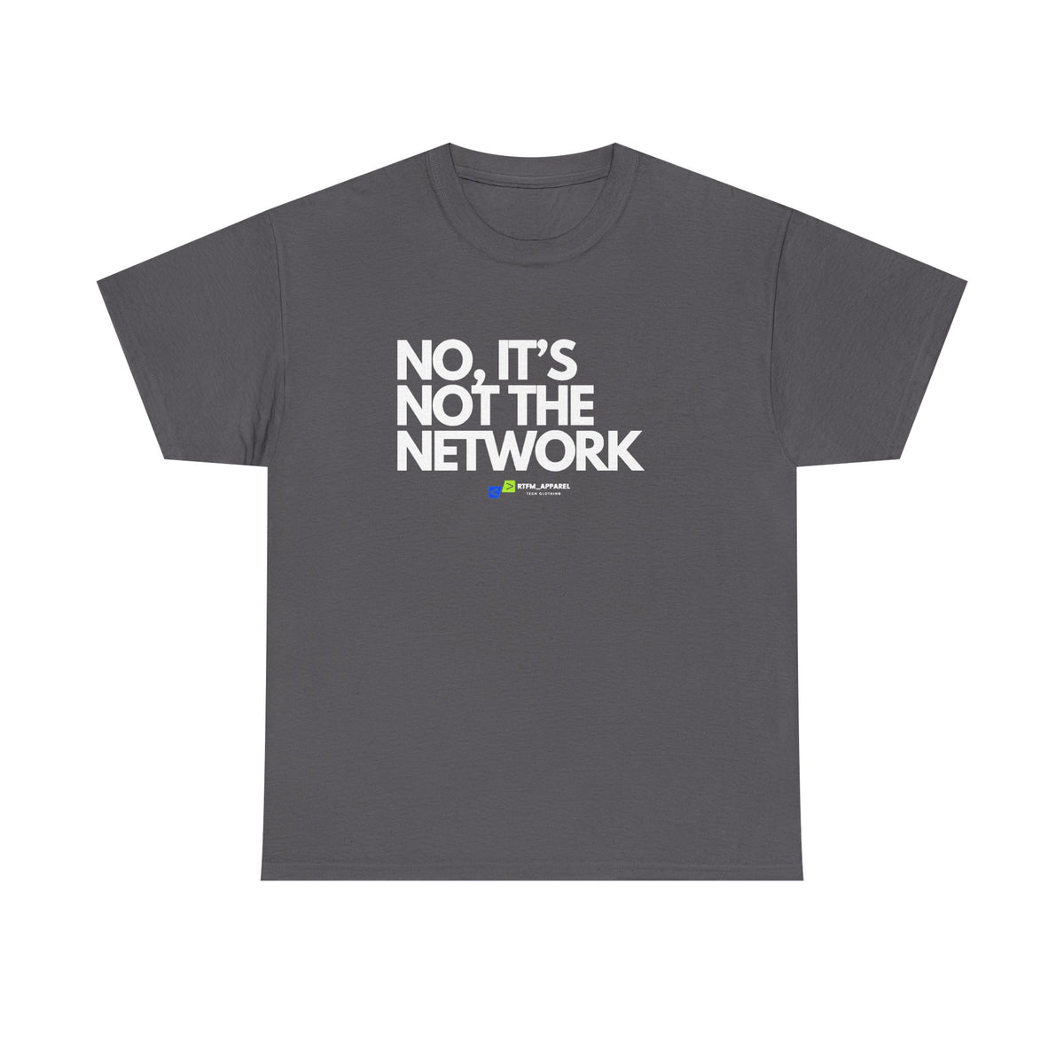 No It's Not The Network — Tee