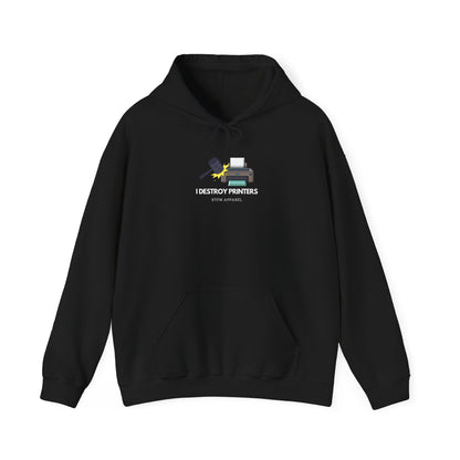 I Destroy Printers Funny Hoodie - Tech Humor, Sysadmin, IT Pro Apparel 2025