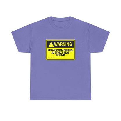 Warning: Permission Denied - AI Ethics Not Found Funny Tech T-Shirt