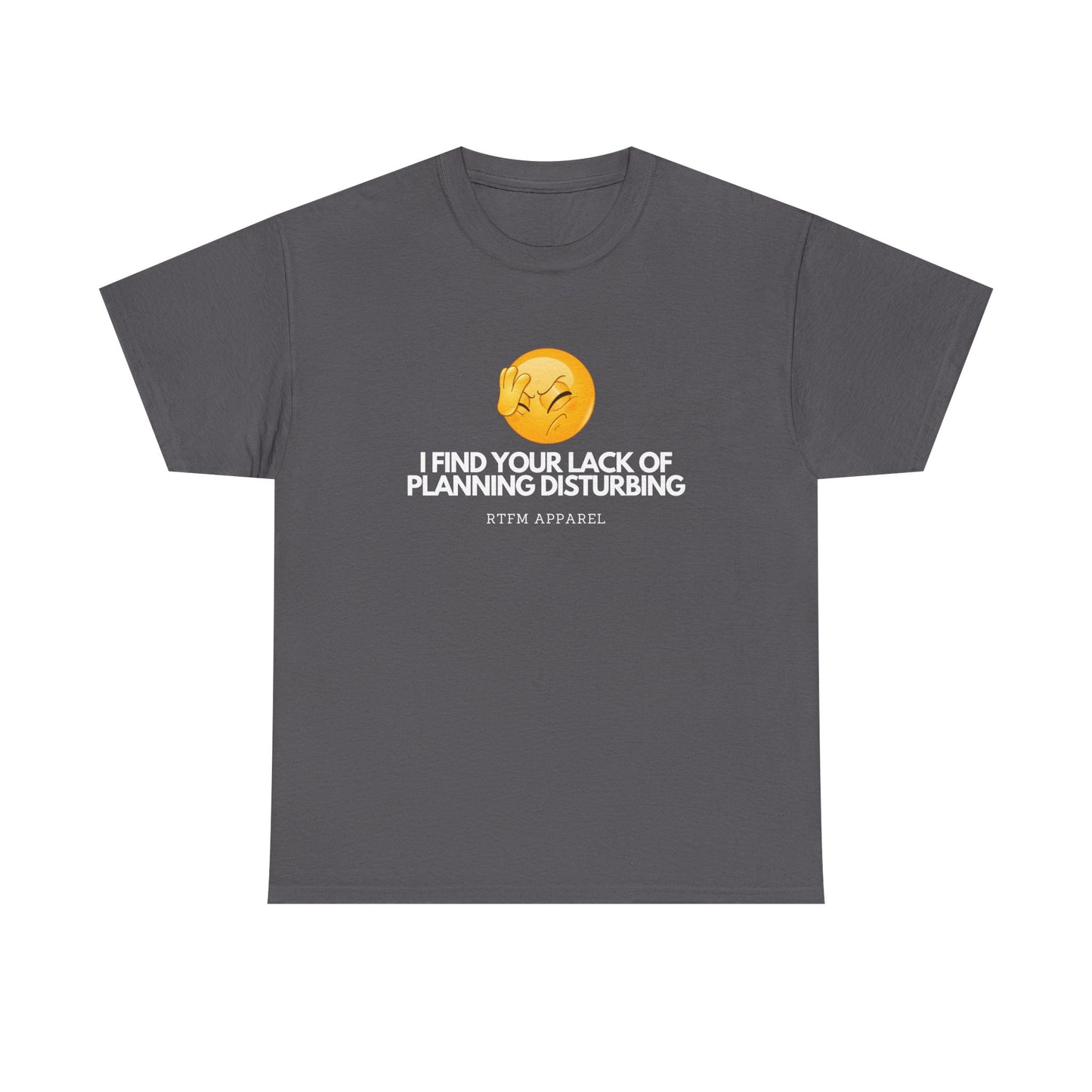 I Find Your Lack of Planning Disturbing - Tech Humor, Funny Sysadmin, IT, Cybersecurity, Network Engineer