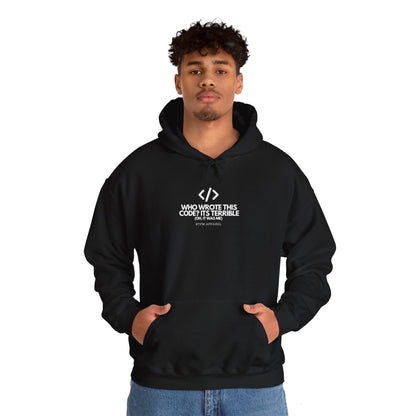 Who Wrote This Code? It's Terrible - Oh, It Was Me - Geek Humor Hoodie