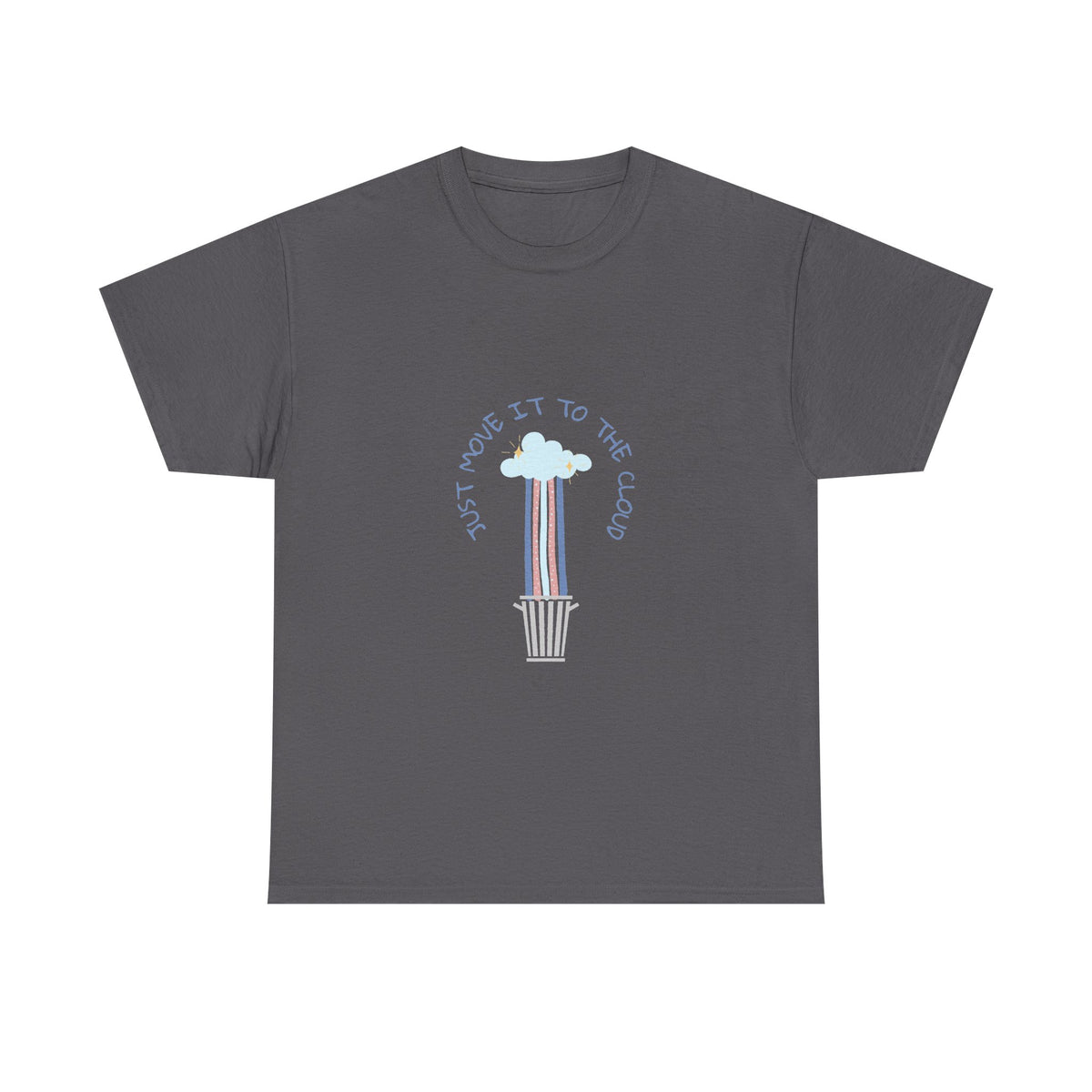 Just Move It To The Cloud — Tee