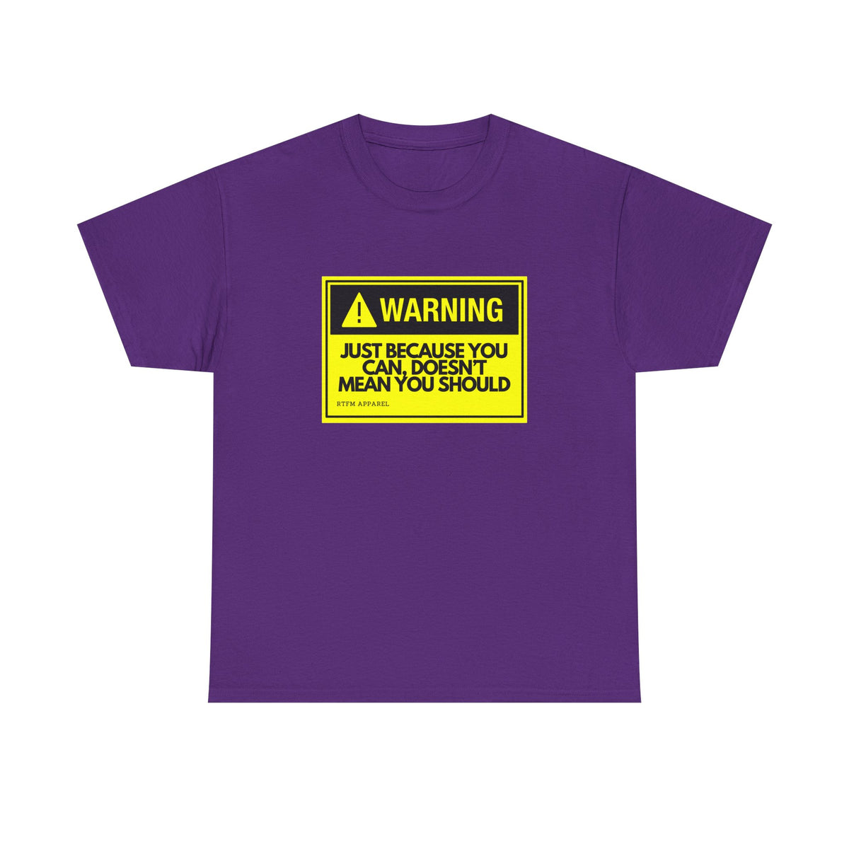 Warning: Just Because You Can Doesn't Mean You Should — Tee