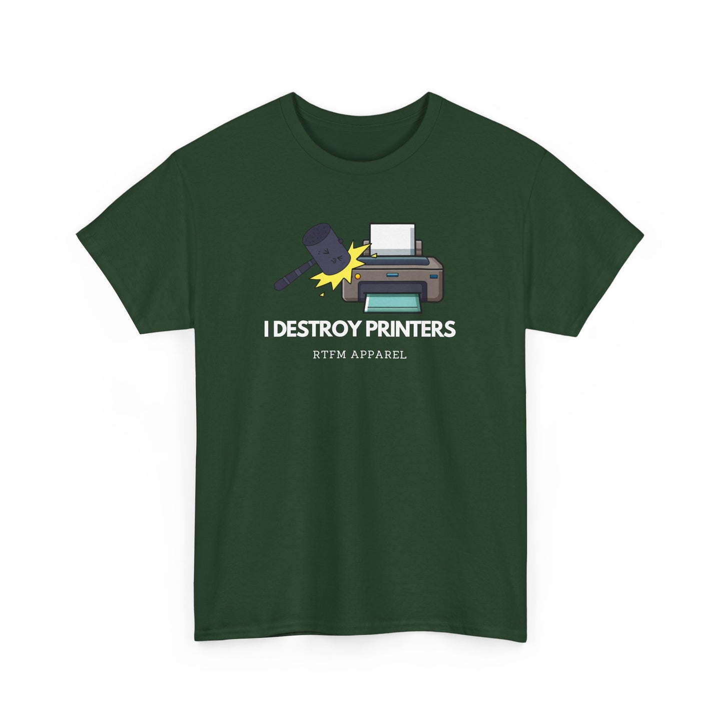 I Destroy Printers Funny Tech Humor Shirt - Sysadmin, IT Professional, Cybersecurity 2025
