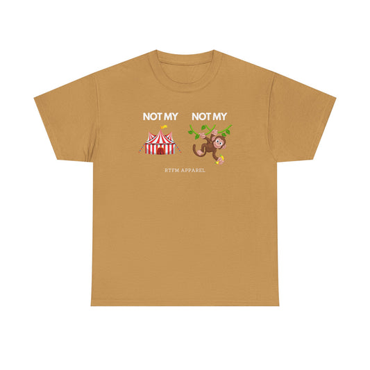 Not My Circus Not My Monkey Funny IT Tech Humor RTFM Apparel
