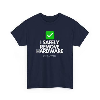 I Safely Remove Hardware - RTFM Apparel Funny Tech IT Geek Humor Tee