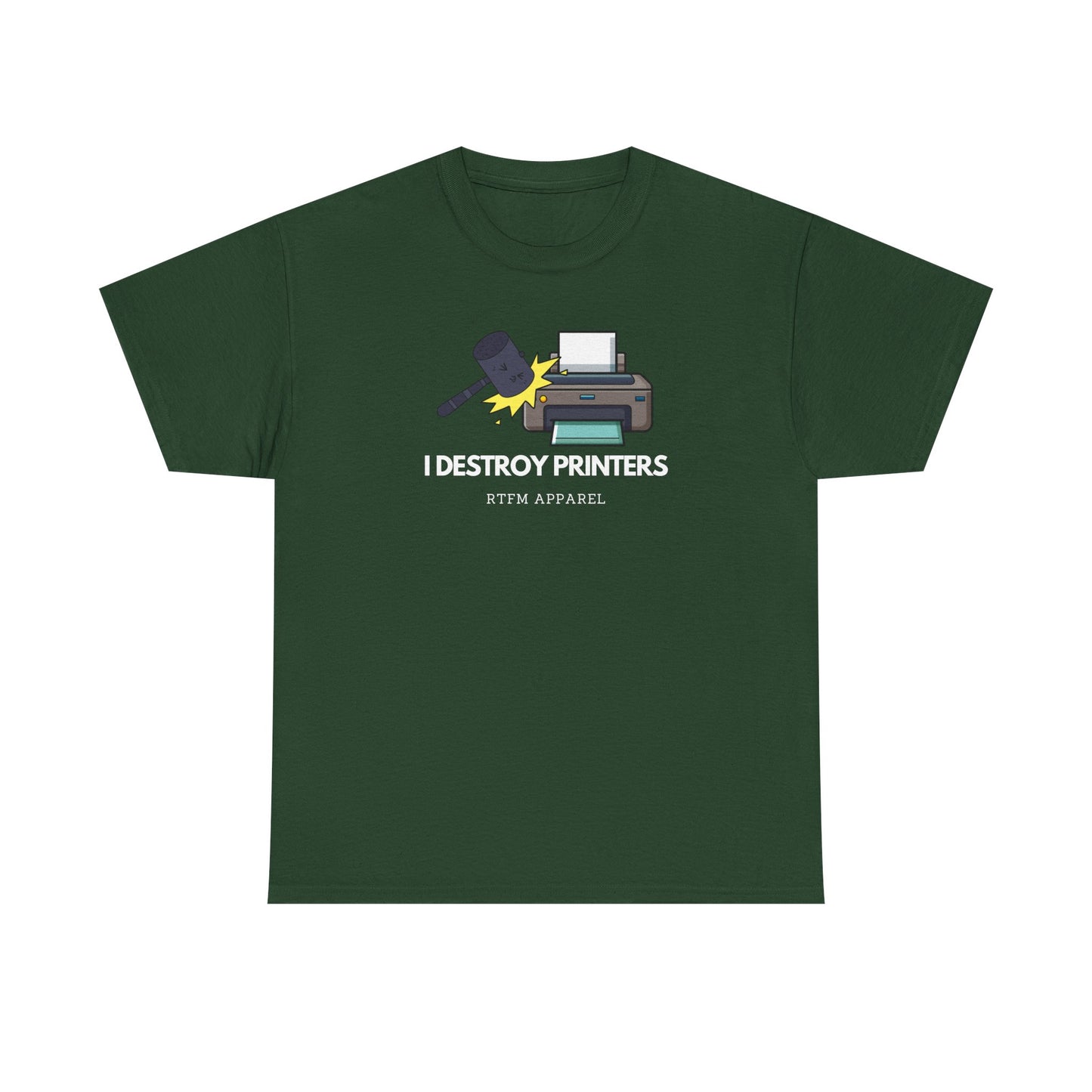 I Destroy Printers Funny Tech Humor Shirt - Sysadmin, IT Professional, Cybersecurity 2025