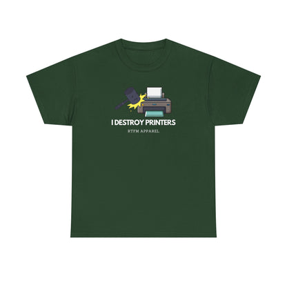 I Destroy Printers Funny Tech Humor Shirt - Sysadmin, IT Professional, Cybersecurity 2025