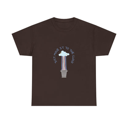 Just Move It To The Cloud — Tee