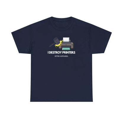 I Destroy Printers Funny Tech Humor Shirt — Cybersecurity Tee