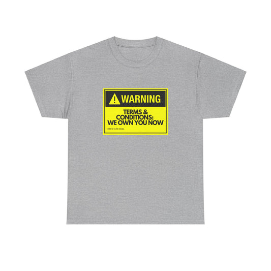Warning Terms Conditions We Own You Now - RTFM Apparel Tech Humor