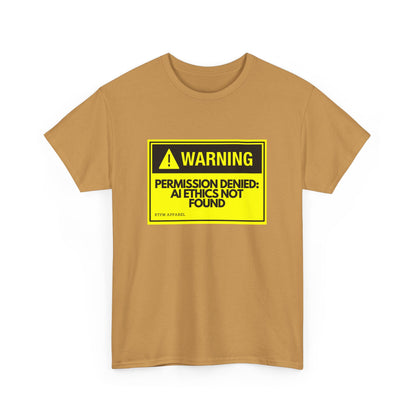 Warning - Permission Denied: AI Ethics Not Found - Tech Humor T-Shirt
