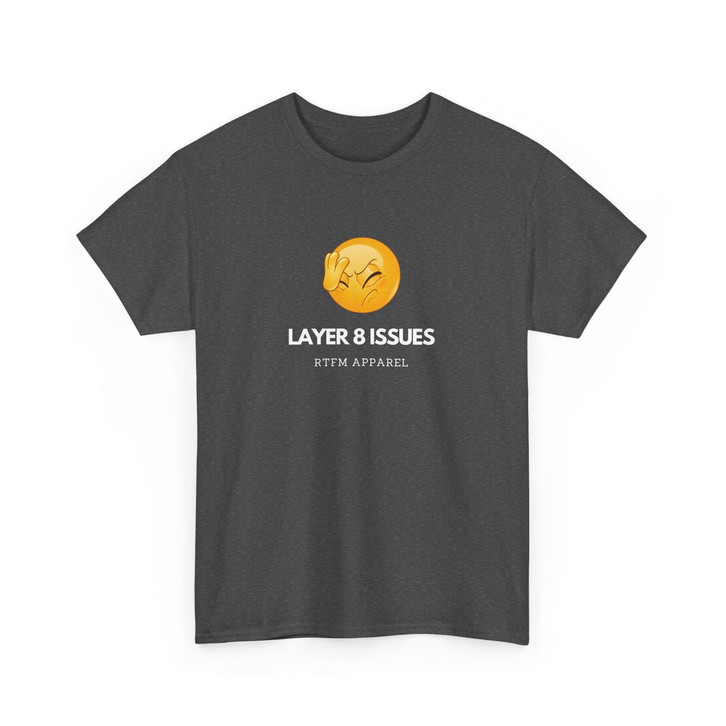 Layer 8 Issues T-Shirt - RTFM Apparel, Geek Humor, Tech, IT, Network, Cybersecurity