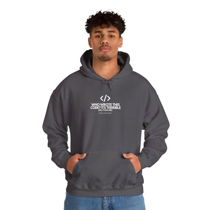 Who Wrote This Code? It's Terrible - Oh, It Was Me - Geek Humor Hoodie
