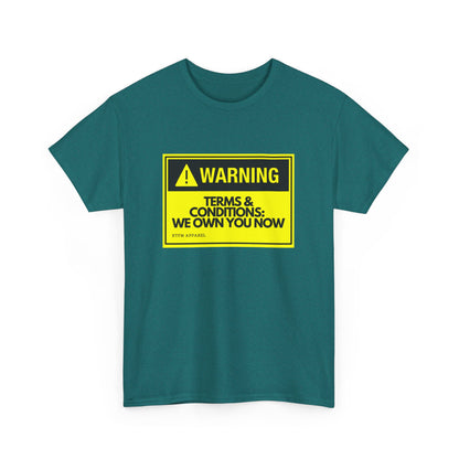 Warning Terms Conditions We Own You Now - RTFM Apparel Tech Humor
