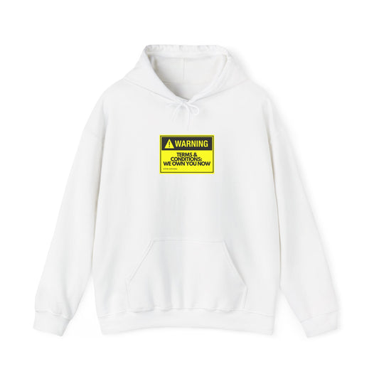 Warning Terms Conditions We Own You Now Hoodie - RTFM Geekwear 2025
