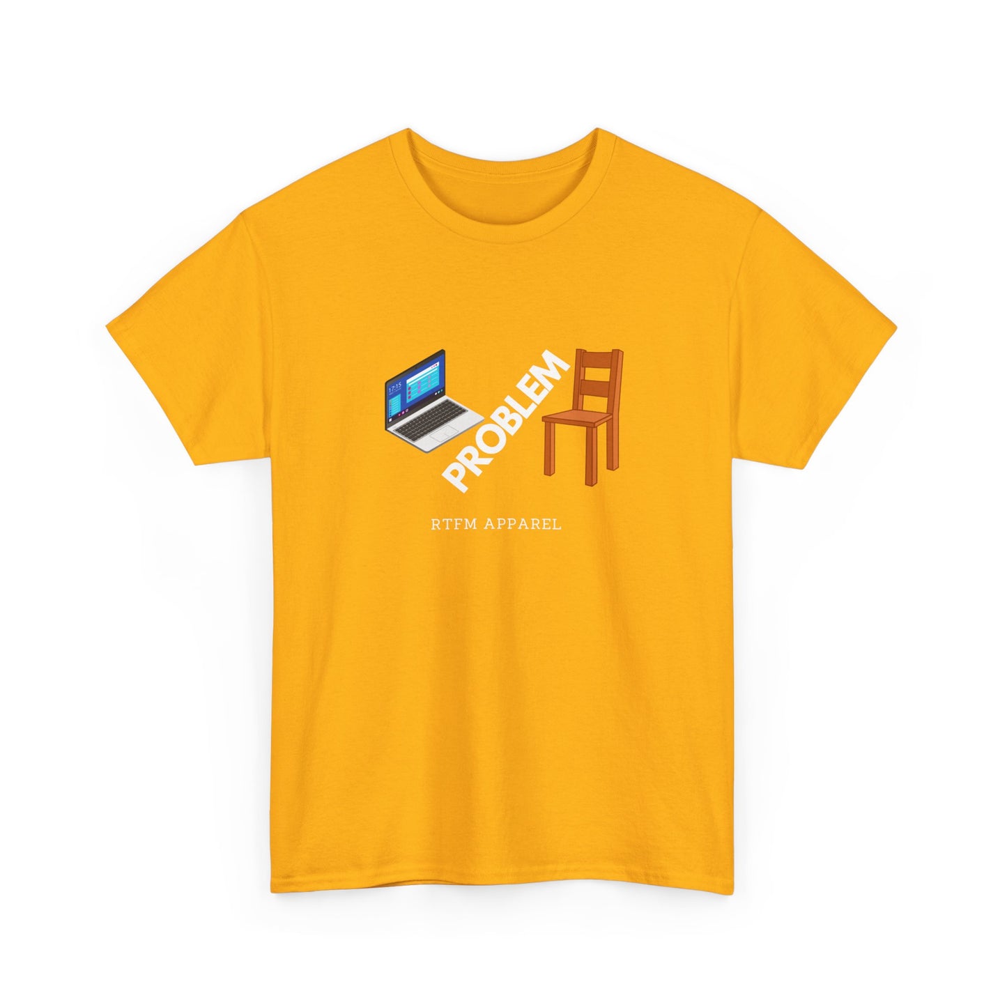 Laptop Chair Problem RTFM Apparel - Tech IT Geek Humor