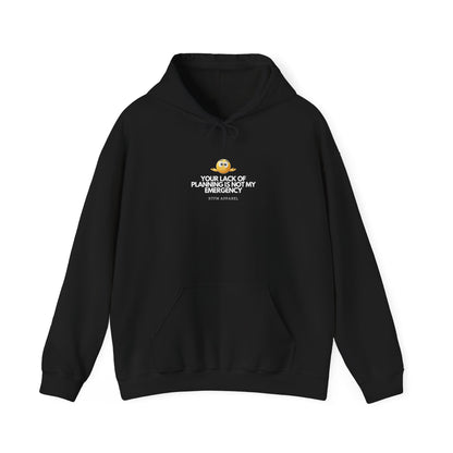 Your Lack Of Planning Is Not My Emergency - RTFM Apparel Tech Geek Hoodie