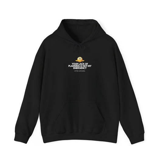 Your Lack Of Planning Is Not My Emergency - RTFM Apparel Tech Geek Hoodie