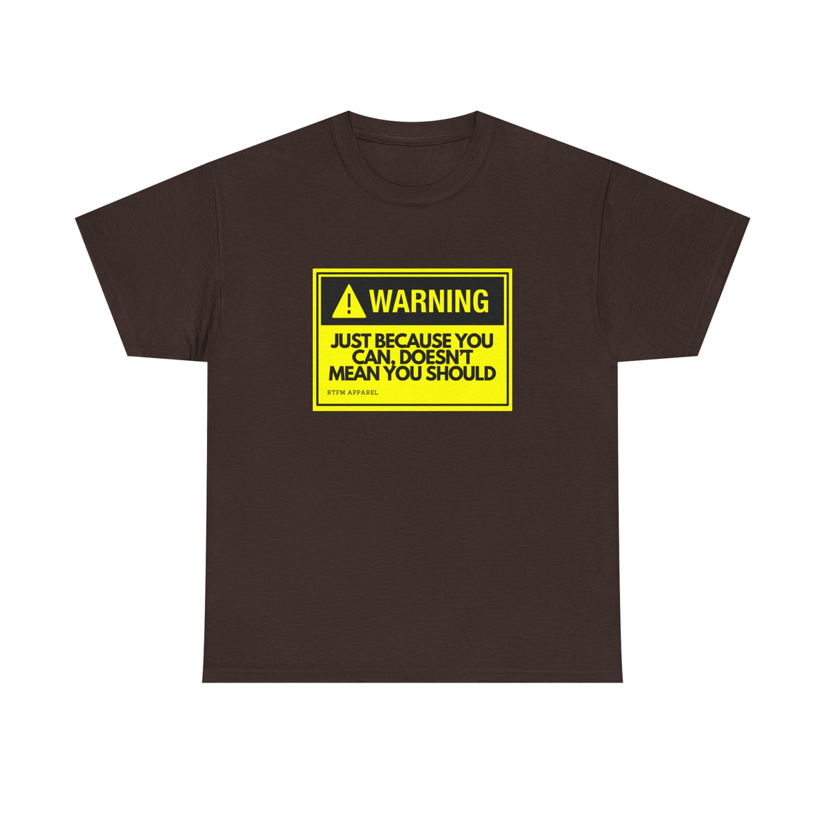 Warning: Just Because You Can Doesn't Mean You Should — Tee