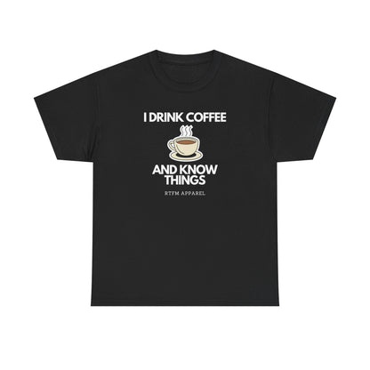 I Drink Coffee And Know Things RTFM Apparel - Tech Geek Humor Tee