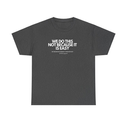We Do This Not Because It Is Easy Tech Humor - RTFM Apparel