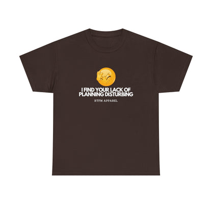 I Find Your Lack of Planning Disturbing — Network Engineer Tee
