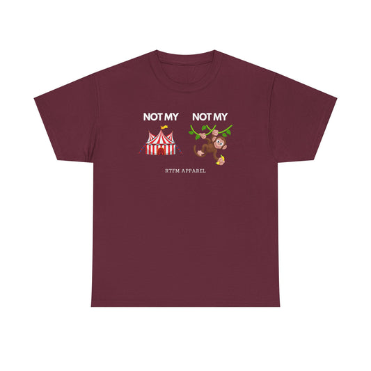 Not My Circus Not My Monkey Funny IT Tech Humor RTFM Apparel