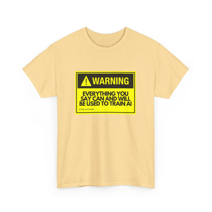 Warning Everything You Say Can Be Used To Train AI - Tech Humor, Geek, RTFM Apparel