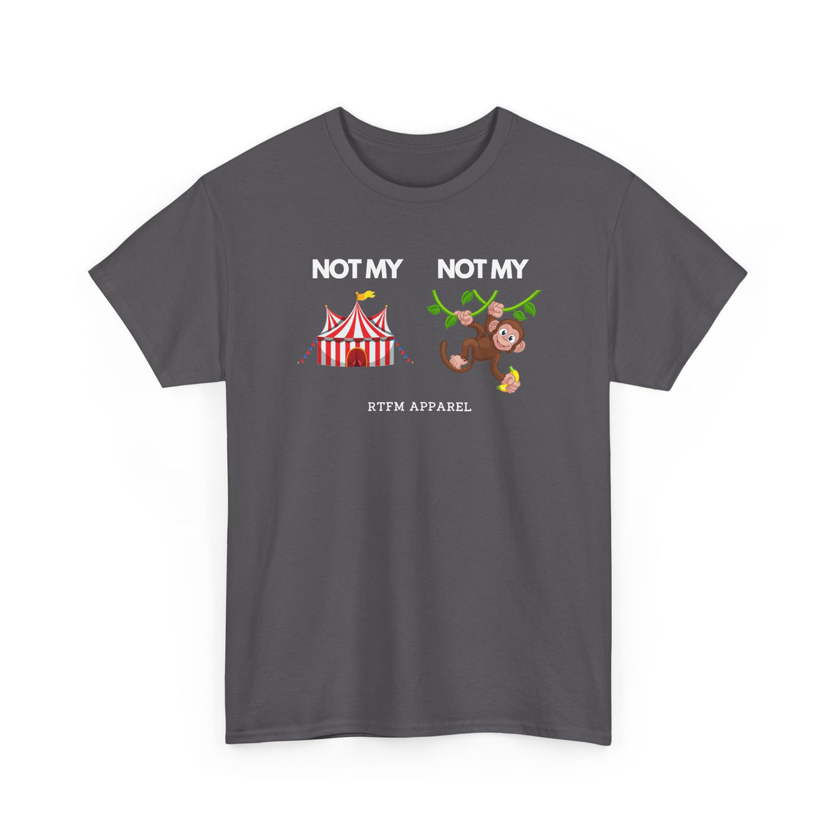 Not My Circus Not My Monkey Funny IT Tech Humor — Tee