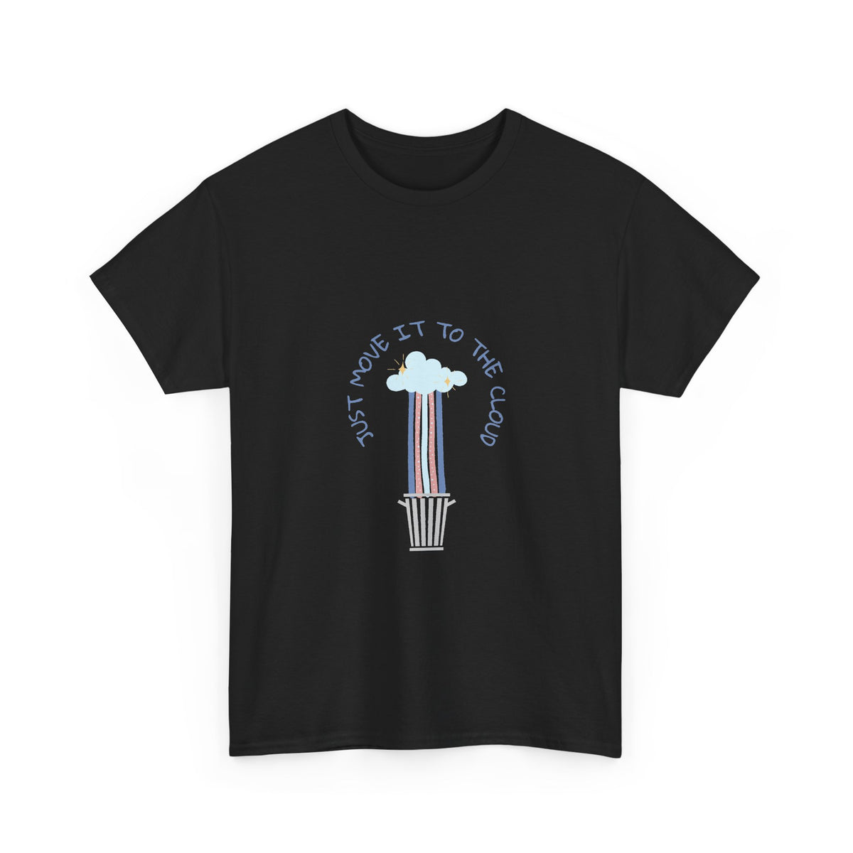 Just Move It To The Cloud — Tee