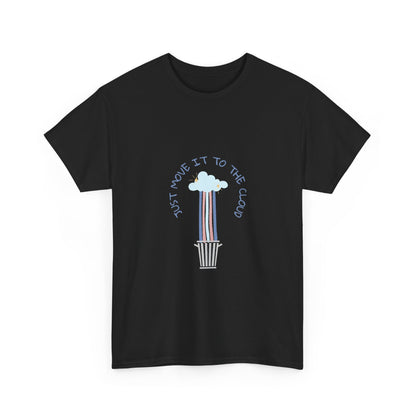 Just Move It To The Cloud — Tee
