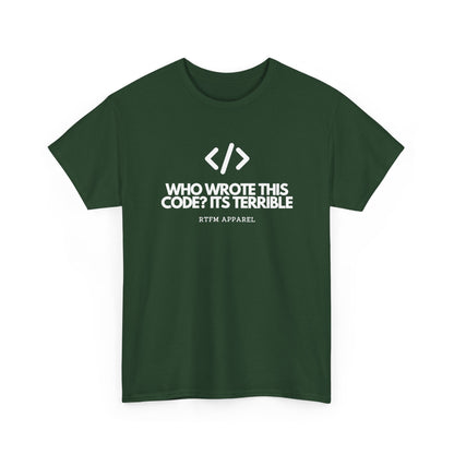 Who Wrote This Code? It's Terrible — Developer Tee