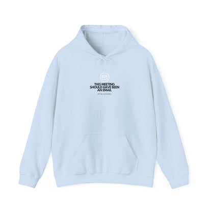This Meeting Should Have Been An Email — Hoodie