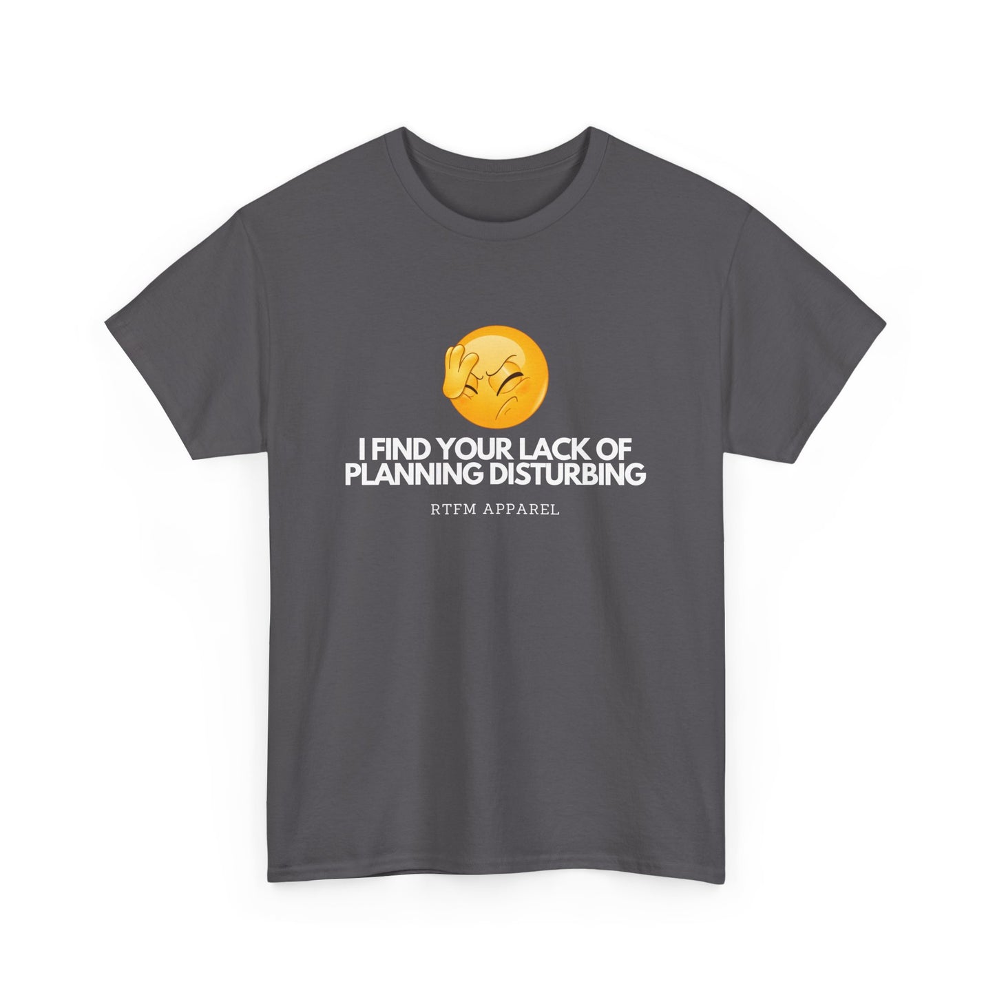 I Find Your Lack of Planning Disturbing - Tech Humor, Funny Sysadmin, IT, Cybersecurity, Network Engineer