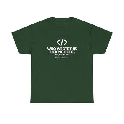 Who Wrote This Code? Oh, It Was Me - Funny Programmer T-Shirt, Developer Joke, RTFM Apparel, Tech Humor
