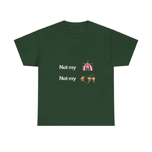 Not My Circus Not My Monkeys - Tech Humor